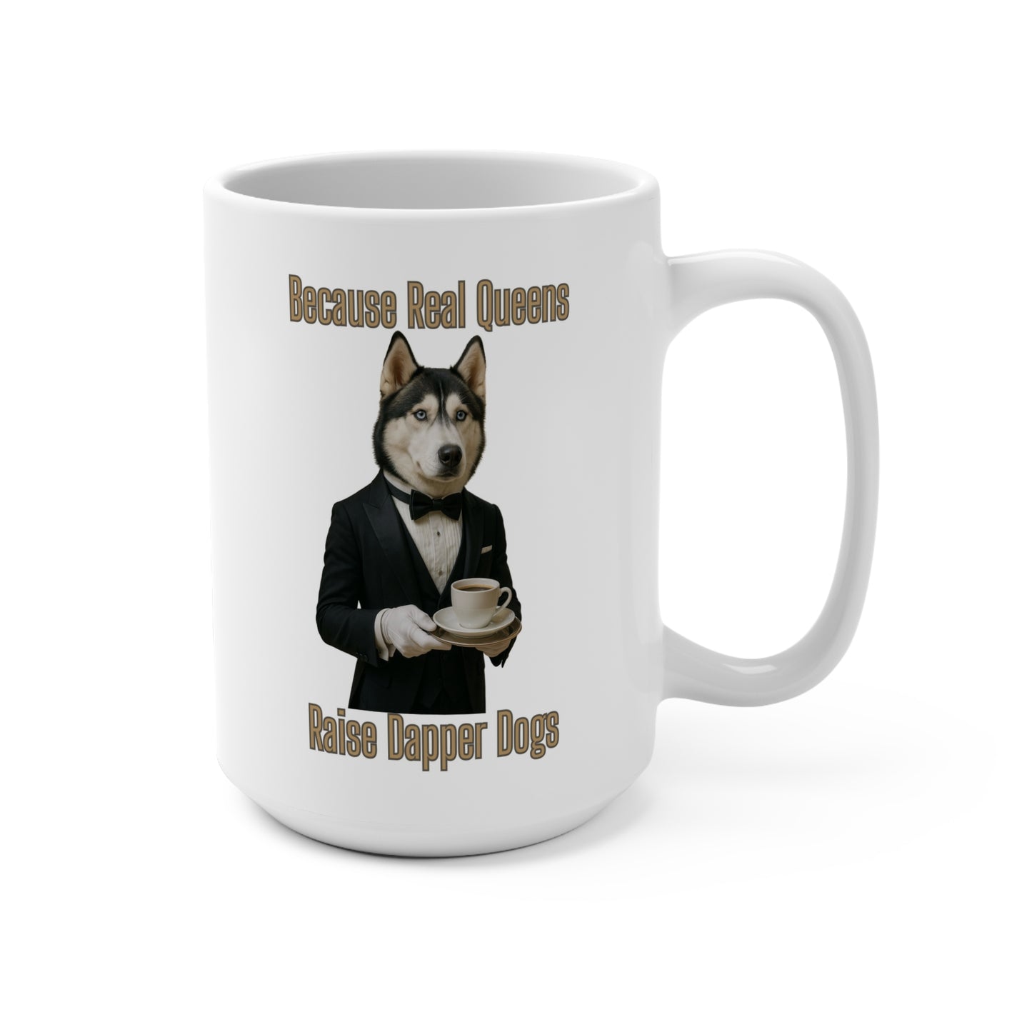 Elegant Dog Lover's Mug, Ideal Gift for Pet Owners, Funny Coffee Cup, Birthday Present, Dog Mom Gift, 15oz Ceramic Mug