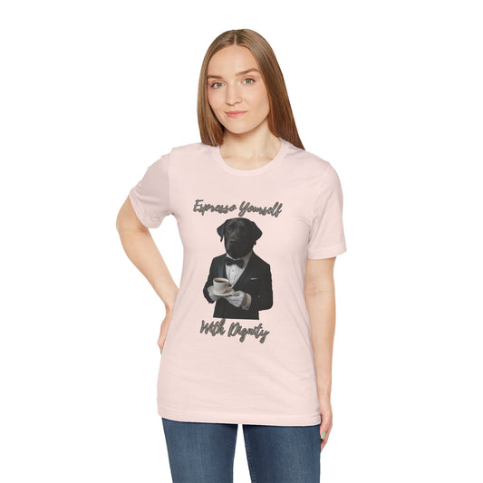 Unisex Stylish Dog Graphic Tee - 'Express Yourself With Dignity', Pet Lover's Shirt, Gift for Dog Owners, Cute Casual Wear, Animal Lover's Tee