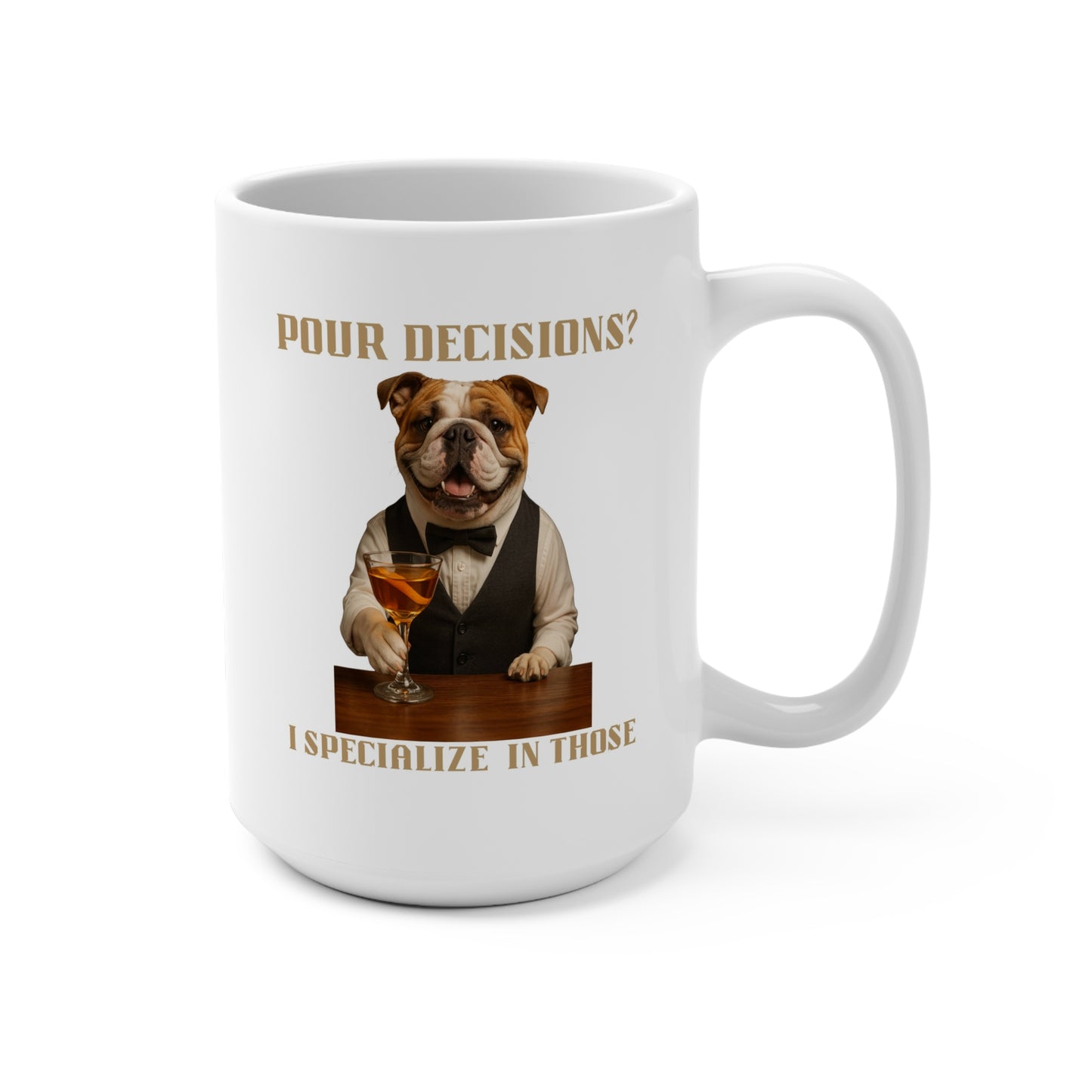 Pour Decisions Dog Mug - 15oz Coffee Cup for Dog Lovers, Funny Pet Gift, Unique Kitchen Decor, Birthday Gift, Animal Lover Mug