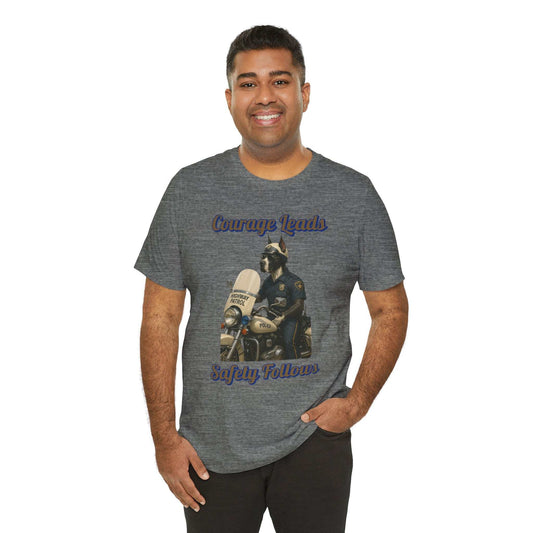 Courage Leads Safety Follows T-Shirt, Motivational Tee, Law Enforcement Gift, Inspirational Quote Shirt, Police Support Apparel - Fantasy Dog Portraits