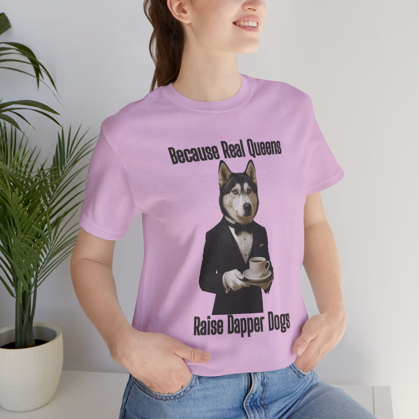 Unisex Dapper Dog Tee - Because Real Queens Raise Dapper Dogs, Funny Dog Lover Gift, Pet Parent Shirt, Unisex Graphic Tee, Cute Dog Apparel, [...]