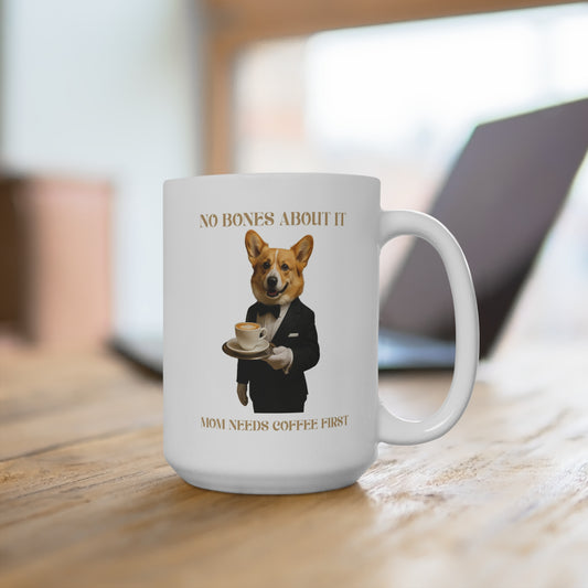 Corgi Coffee Mug - No Bones About It, Funny Dog Lover Gift, Pet Owner Humor, Birthday Present, Kitchen Decor, Coffee Lover