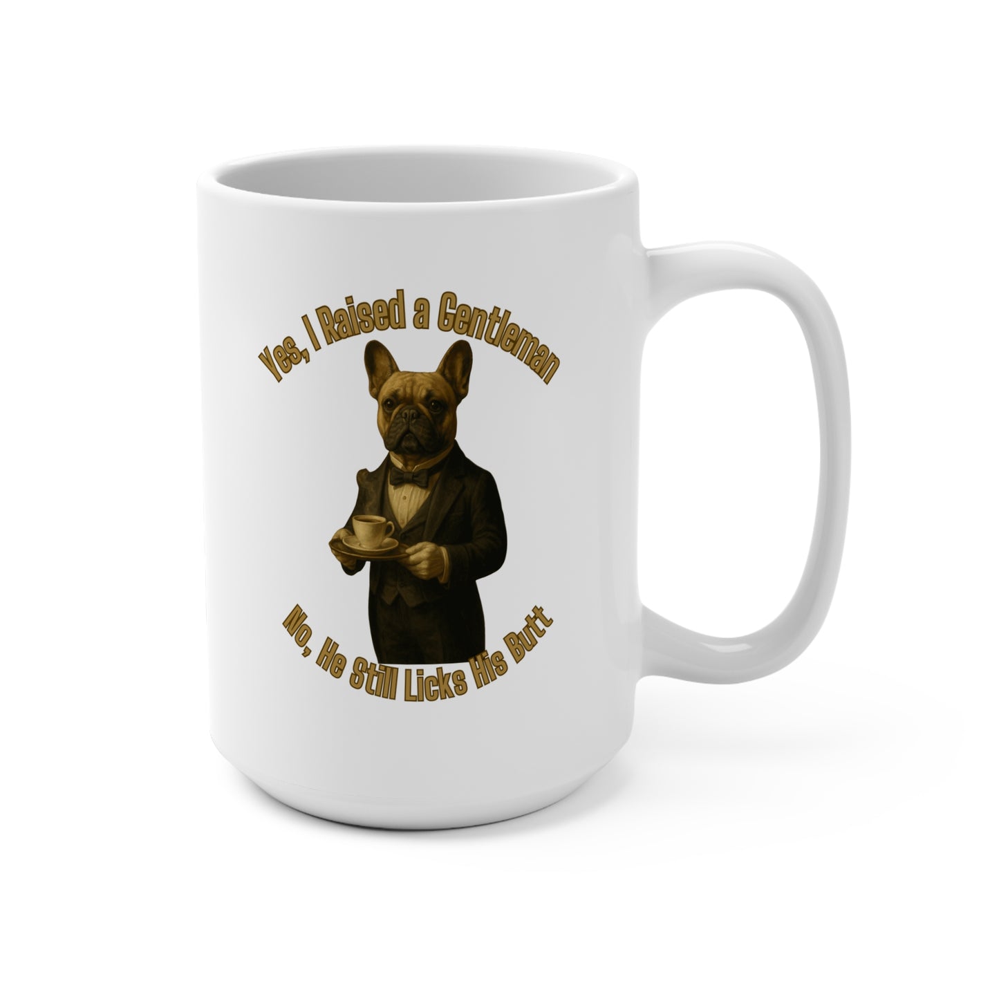 Gentleman Dog Mug 15oz, Funny Dog Lover Gift, Unique Coffee Cup, Ideal for Pet Owners, Birthday, Holiday, or Special Occasion