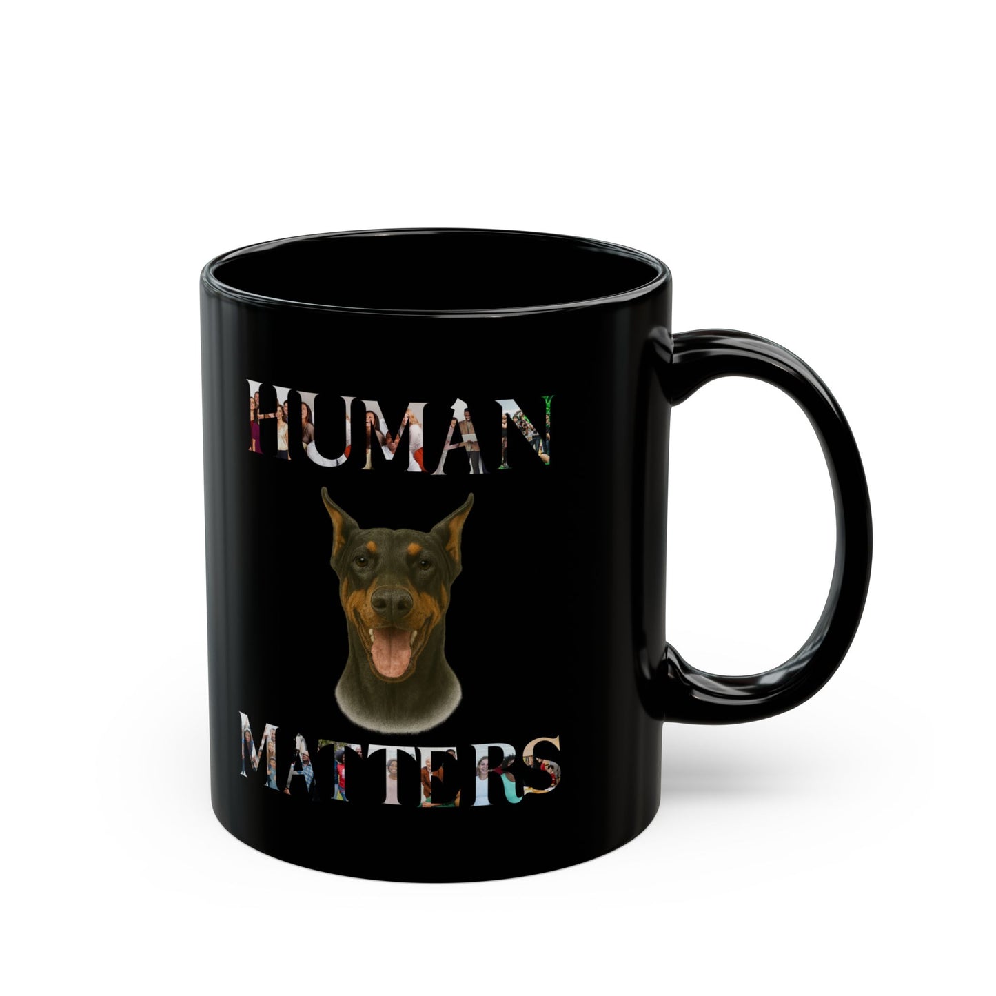 Unique Pet Lover's Mug, Dog Lover Gift, Black Ceramic Cup, Human Matters Design, Personalized Coffee Mug, Animal Rights Awareness