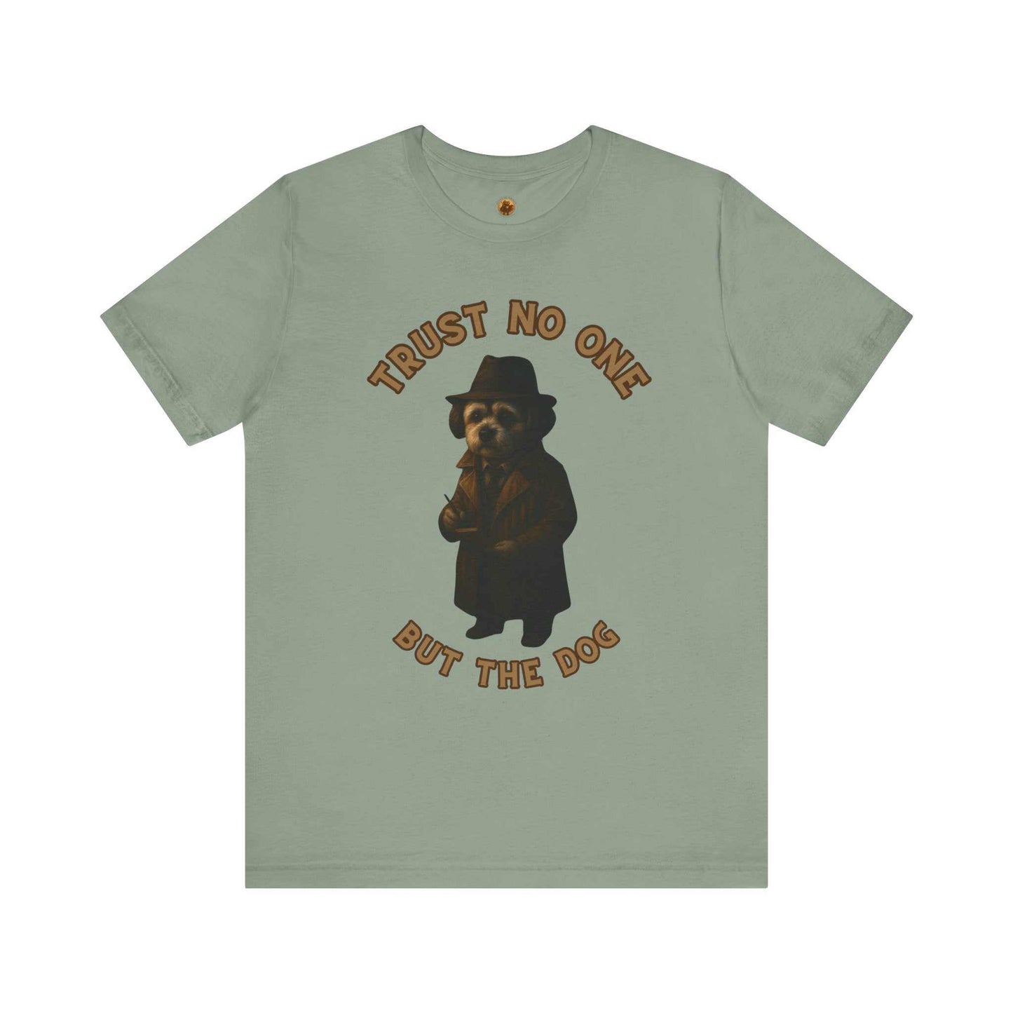Trust No One But The Dog Tee, Funny Pet Lover Shirt, Cute Dog T-Shirt, Dog Mom Gift, Unisex Short Sleeve Tee, Animal Lover Apparel - Fantasy Dog Portraits