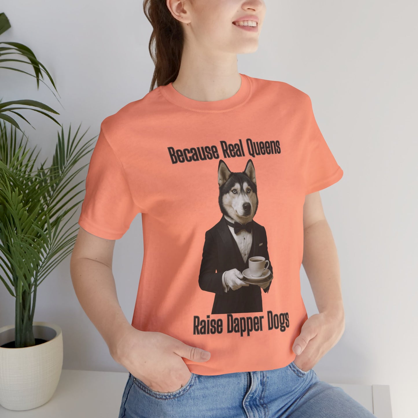 Unisex Dapper Dog Tee - Because Real Queens Raise Dapper Dogs, Funny Dog Lover Gift, Pet Parent Shirt, Unisex Graphic Tee, Cute Dog Apparel, [...]