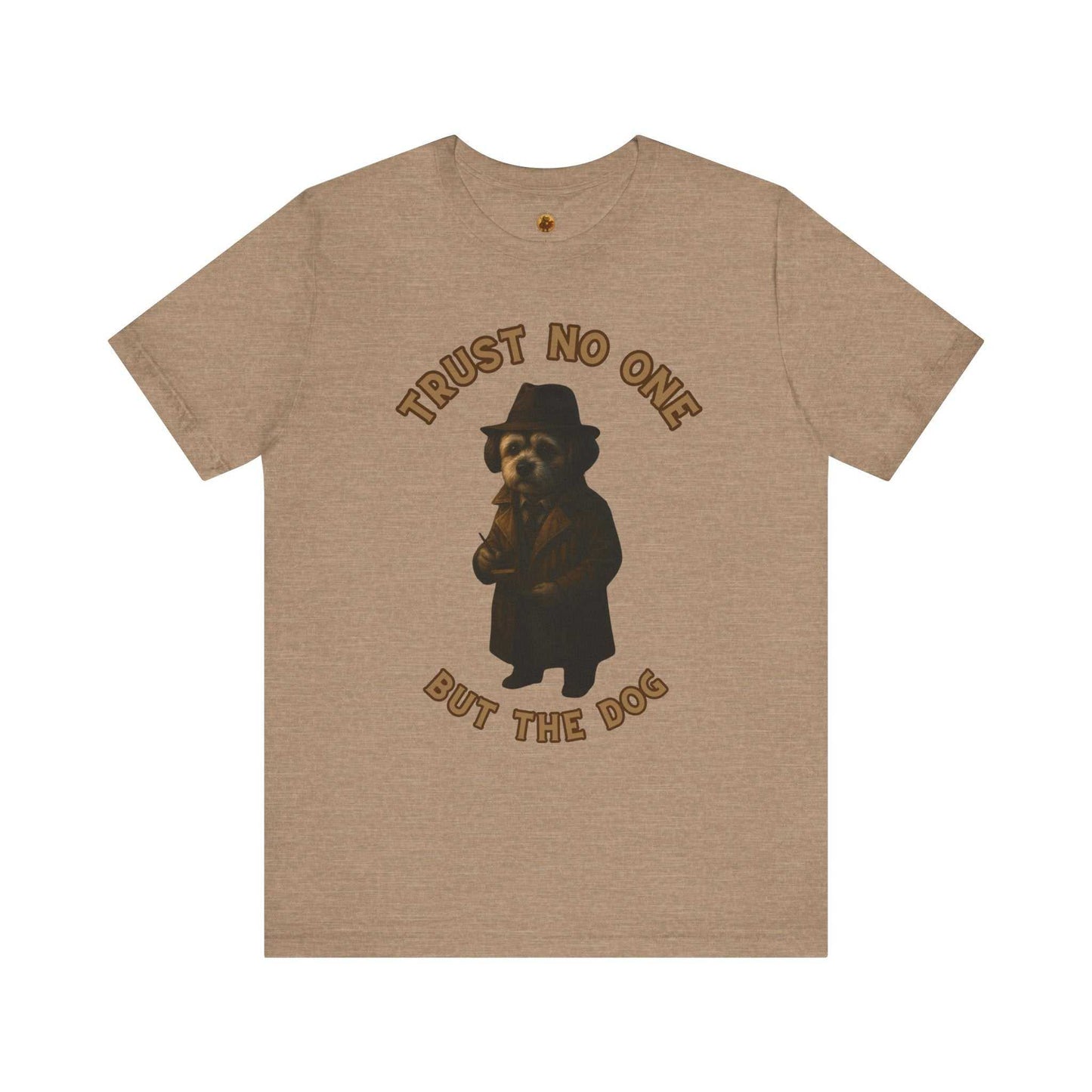 Trust No One But The Dog Tee, Funny Pet Lover Shirt, Cute Dog T-Shirt, Dog Mom Gift, Unisex Short Sleeve Tee, Animal Lover Apparel - Fantasy Dog Portraits
