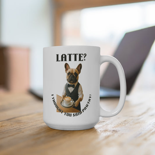 French Bulldog, Funny Dog Mug, 15oz Ceramic Cup for Coffee Lovers, Pet Owners Gift, Dog Lover's Humor, Cute Kitchen Decor