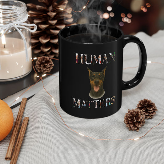 Unique Pet Lover's Mug, Dog Lover Gift, Black Ceramic Cup, Human Matters Design, Personalized Coffee Mug, Animal Rights Awareness