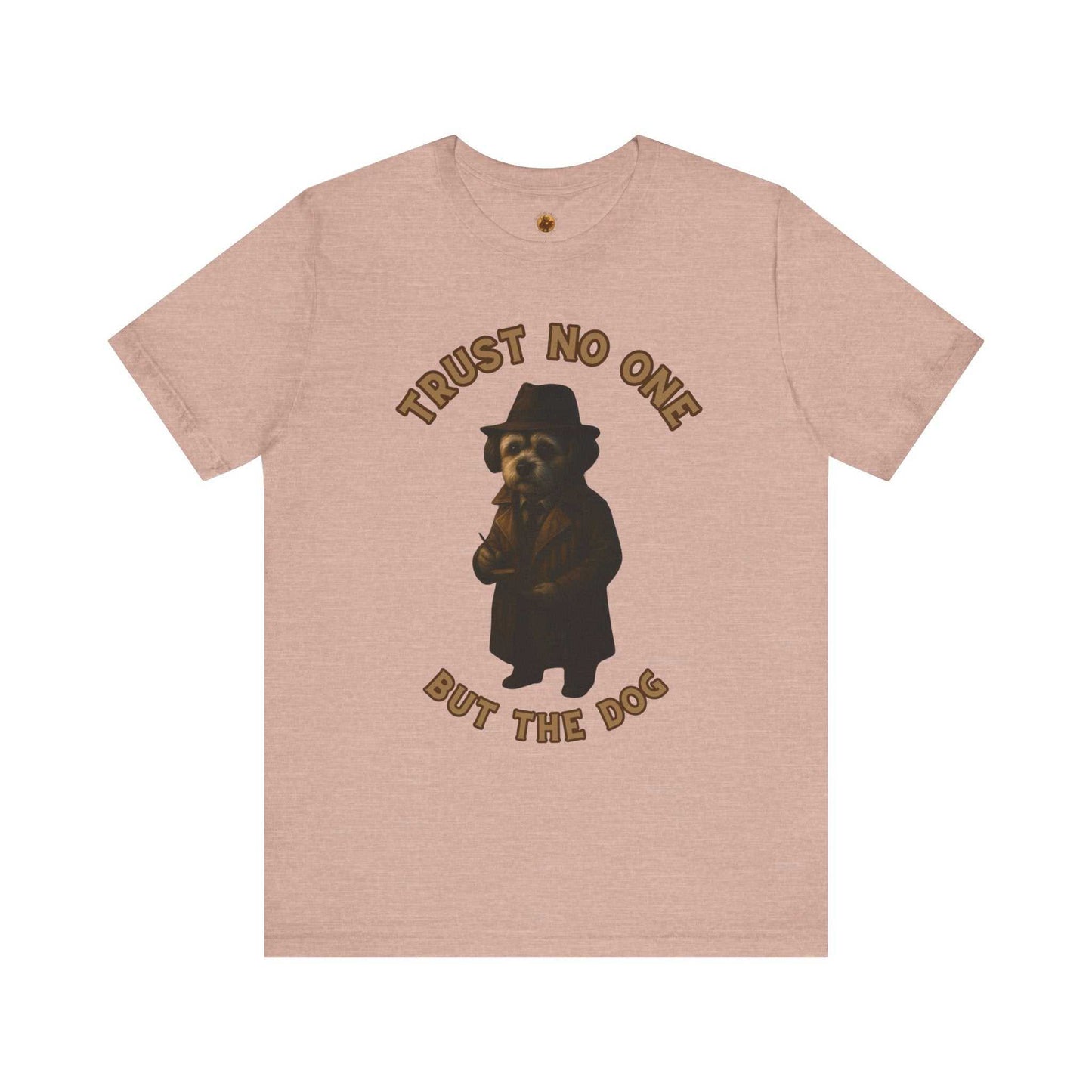 Trust No One But The Dog Tee, Funny Pet Lover Shirt, Cute Dog T-Shirt, Dog Mom Gift, Unisex Short Sleeve Tee, Animal Lover Apparel - Fantasy Dog Portraits