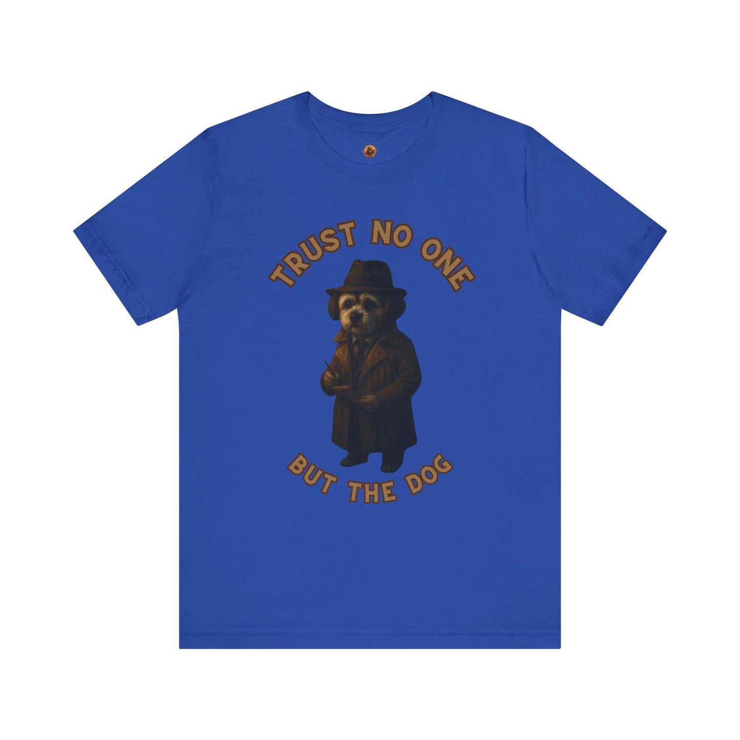 Trust No One But The Dog Tee, Funny Pet Lover Shirt, Cute Dog T-Shirt, Dog Mom Gift, Unisex Short Sleeve Tee, Animal Lover Apparel - Fantasy Dog Portraits
