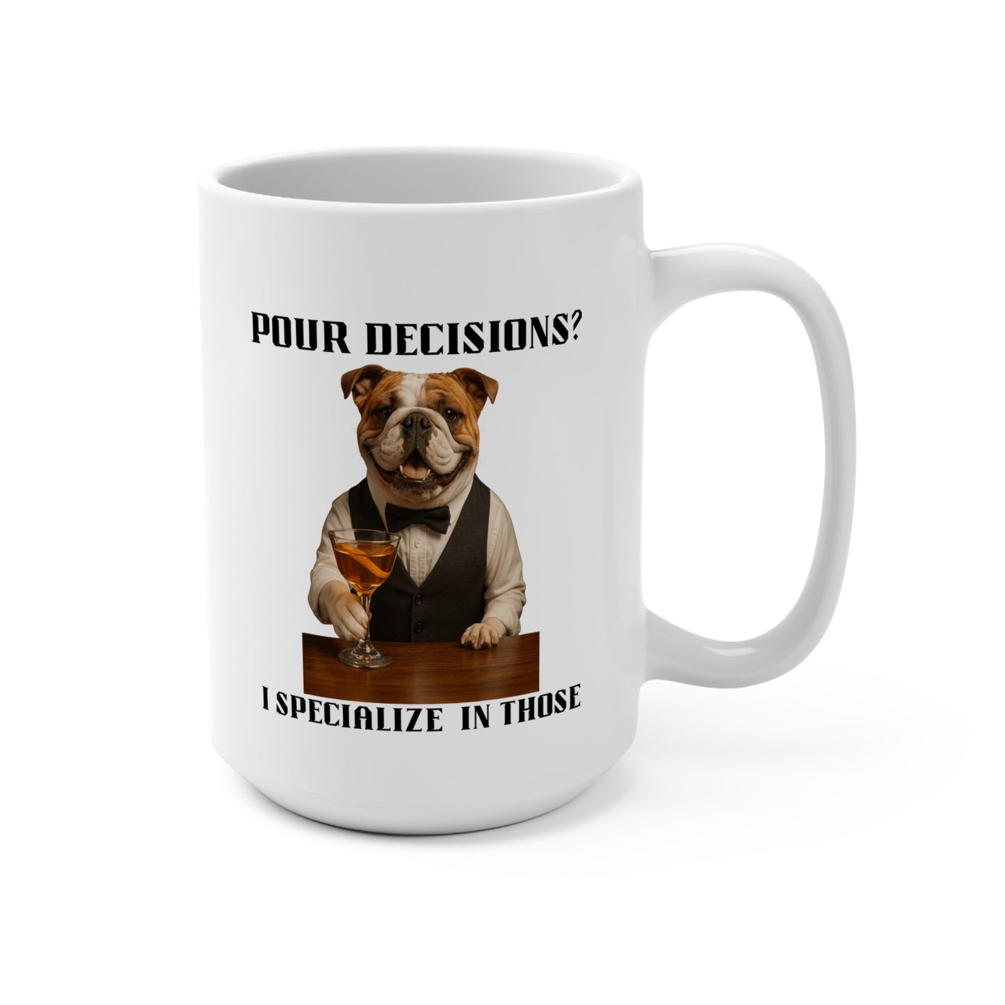 Dog-Themed Funny Mug | Pour Decisions? I Specialize in Those! | Perfect Gift for Pet Lovers, Birthdays, Housewarming, Funny Gifts