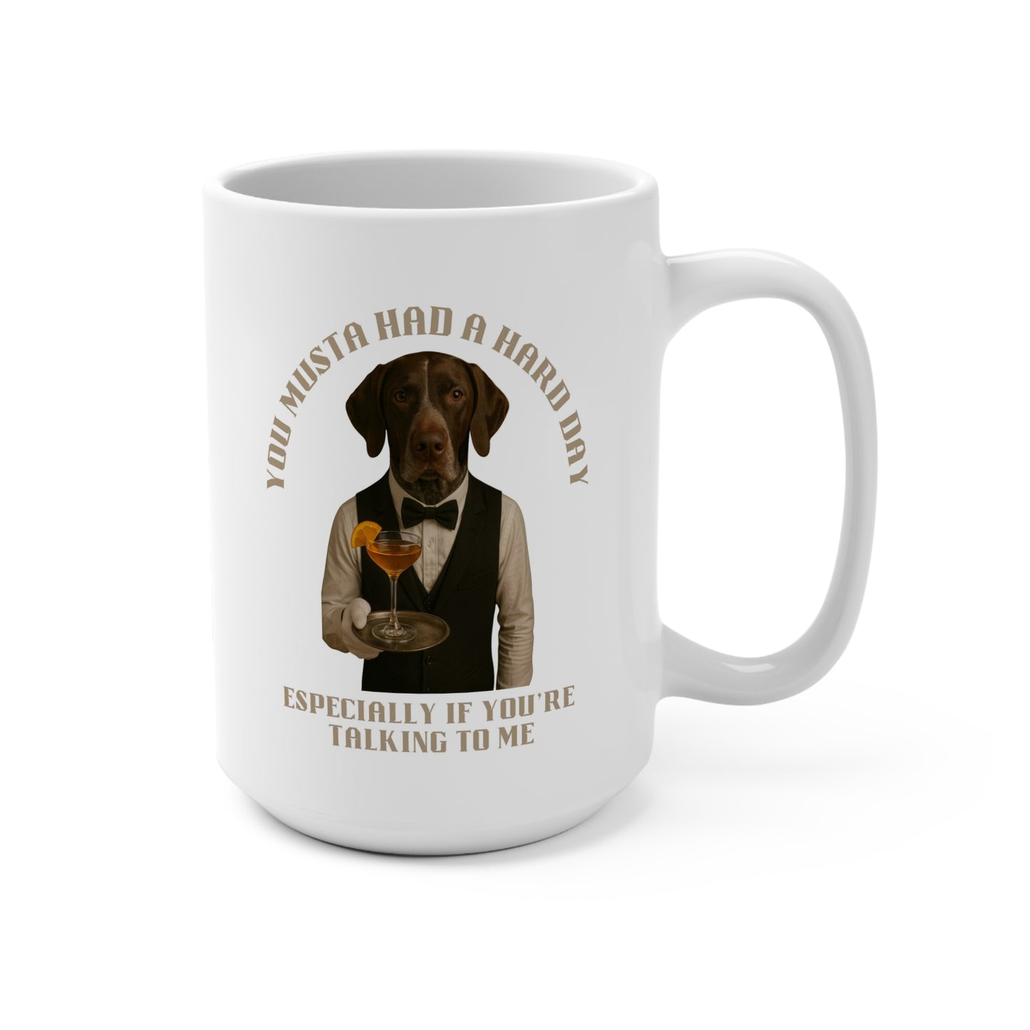 Funny Dog Mug, Humorous Coffee Cup, Gift for Dog Lovers, Unique Pet Owner Present, Quote Mug, Perfect for Dog Owners, 15oz Coffee Mug