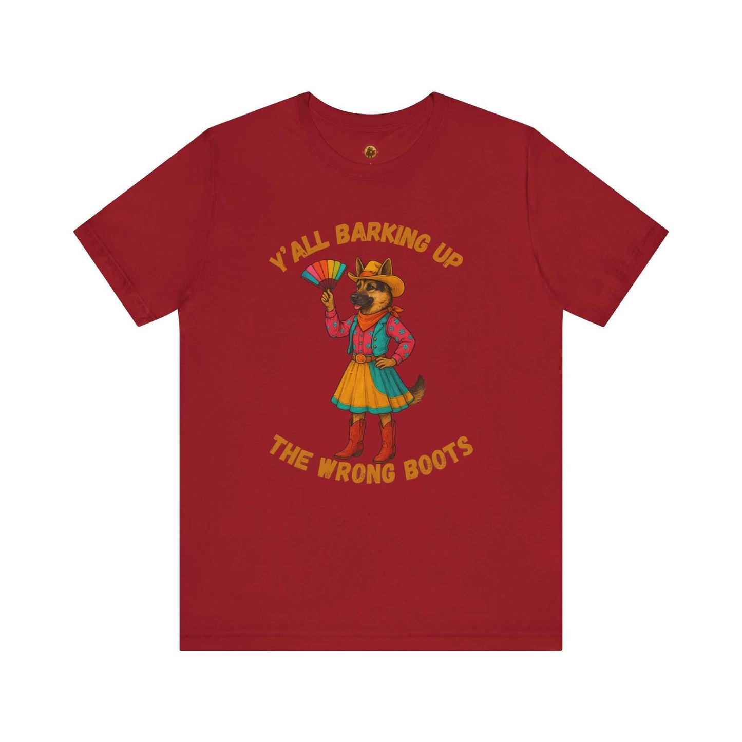 Y'all Barking Up The Wrong Boots Tee, Fun Graphic T-Shirt, Dog Lover Gift, Casual Wear, Summer Fashion, Quirky Humor Top - Fantasy Dog Portraits