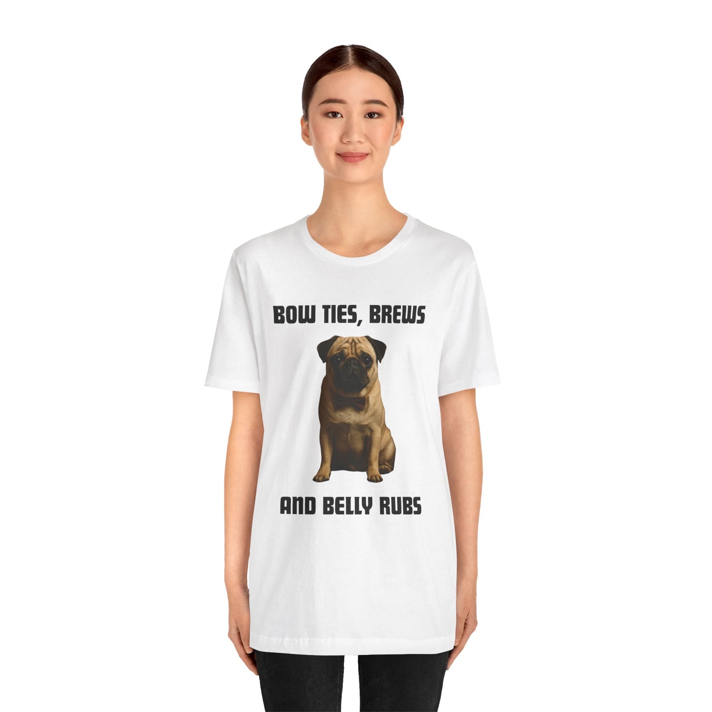 Unisex Pug Lover Tee - Bow Ties, Brews & Belly Rubs, Funny Dog Shirt, Pet Owner Gift, Casual Wear, Animal Lover Apparel