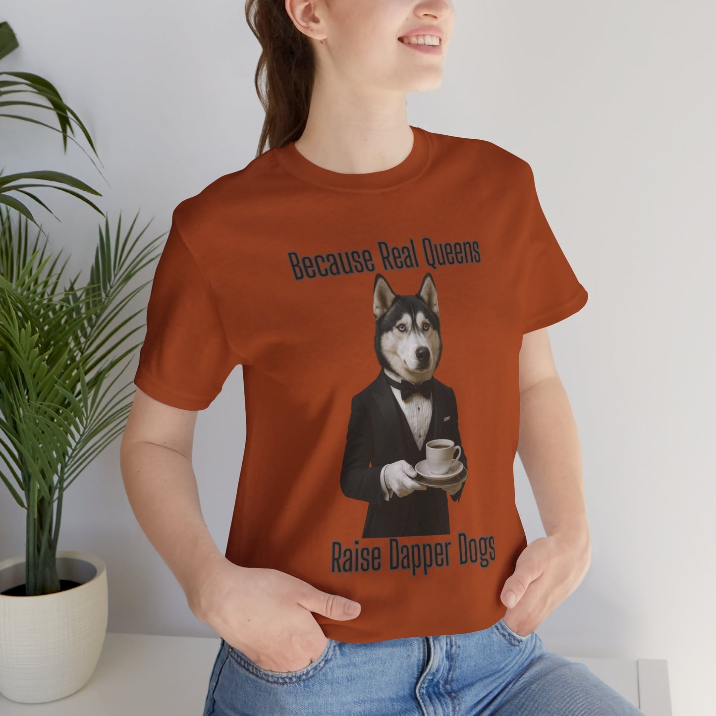 Unisex Dapper Dog Tee - Because Real Queens Raise Dapper Dogs, Funny Dog Lover Gift, Pet Parent Shirt, Unisex Graphic Tee, Cute Dog Apparel, [...]