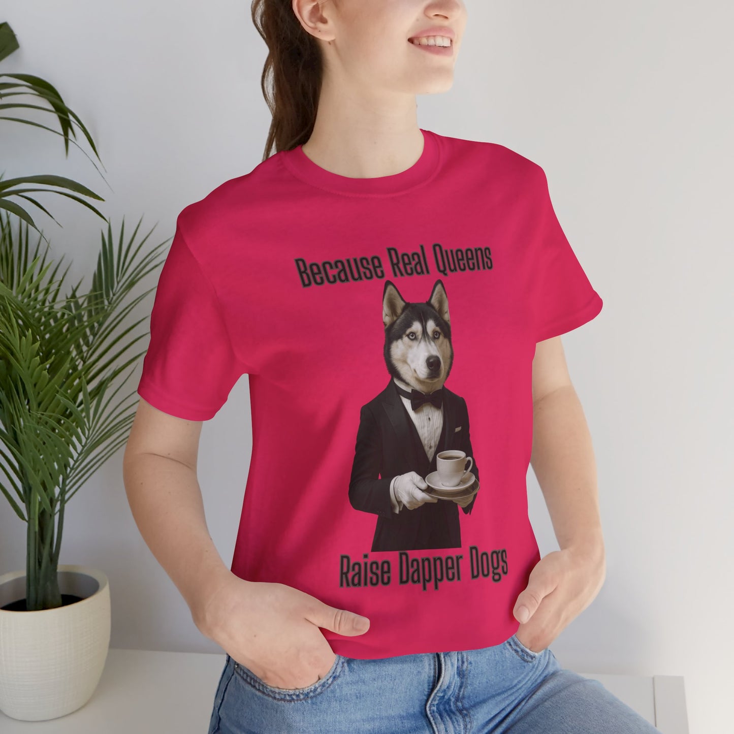 Unisex Dapper Dog Tee - Because Real Queens Raise Dapper Dogs, Funny Dog Lover Gift, Pet Parent Shirt, Unisex Graphic Tee, Cute Dog Apparel, [...]